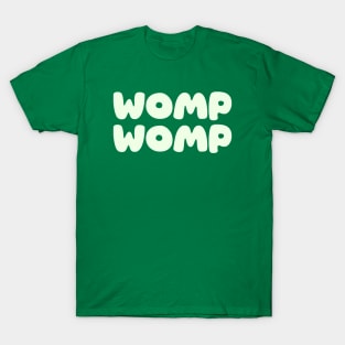 Womp Womp - Mint T-Shirt